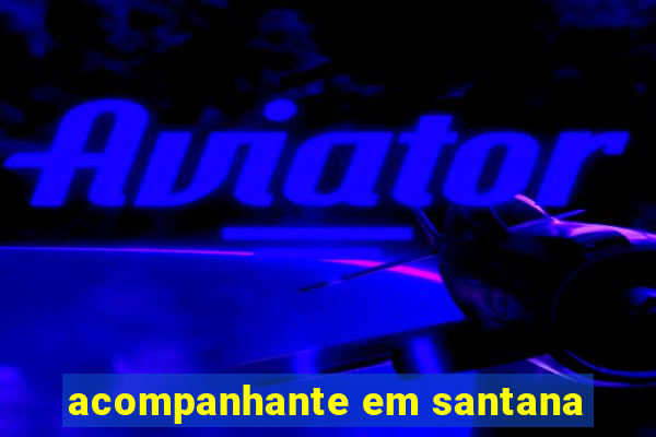 acompanhante em santana